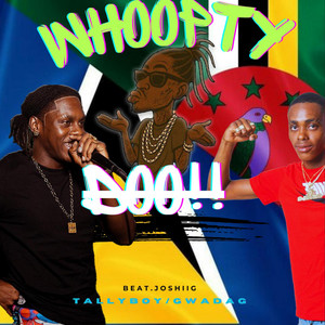 Whoopty Doo & Gwada G) by Joshii G, Tallyboy (MKG), Gwada G