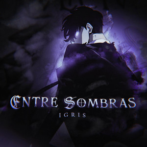 Entre Sombras by Igris