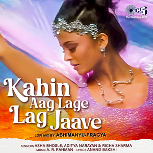 Richa Sharma, Aditya Narayan & Asha Bhosle - Kahin Aag Lage Lag Jaave (Lofi Mix)