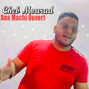 Cheb Mourad - Ana Machi Ouvert