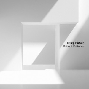 Patient Patience by Riley Power