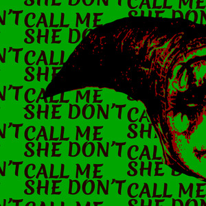 She Don't Call Me by Aka Bloff