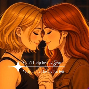 Can't Help Loving You by Hayley Parfett