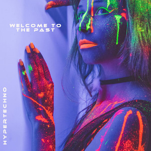 Welcome To The Past - HYPERTECHNO by HARD LEGACY