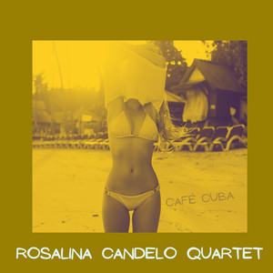 Café Cuba by Rosalina Candelo Quartet