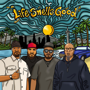 Life Smells Good (A capella) by Butch Cassidy, Blu, PRO The Spectacula, Peruvian Black