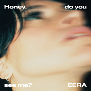 Honey, do you see me?