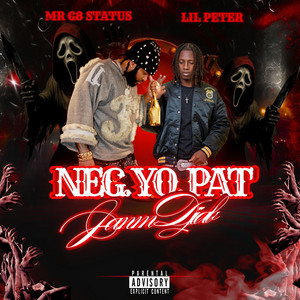 G8 Status - NEG YO PAT JAM DJAB (feat. LiL Peter in the street)
