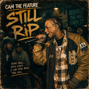 Still Rip by Cam The Feature