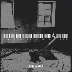 La Tanken Din Få Tid by Rune Sanden
