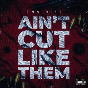 Ain't Cut Like Them by Tha Rift