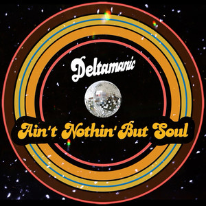 Ain't Nothin' But Soul by Deltamanic