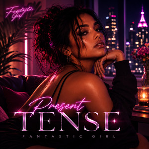 Present Tense by Fantastic Girl