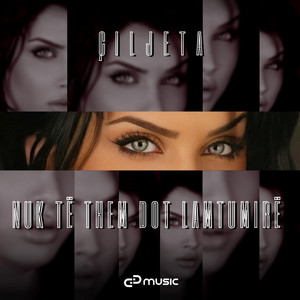 Çiljeta - Nuk të them dot Lamtumirë