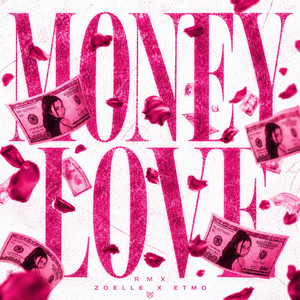 MONEY LOVE - Remix by Zoelle, etmo