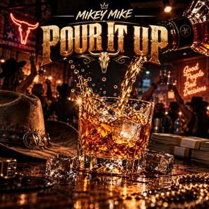 Pour It Up by Mikey Mike
