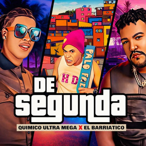 De Segunda - Remix by Quimico Ultra Mega, El Barriatico