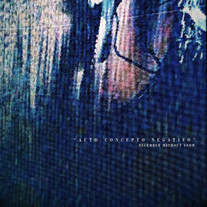 December Without Snow - Autoconcepto Negativo