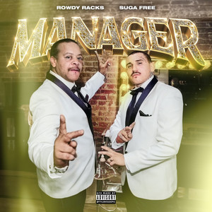 Manager by Rowdy Racks, Suga Free