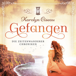 Gefangen [Die Zeitenwanderer Chroniken, Band 1 (Ungekürzt)] Audiobook