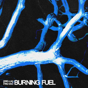 Burning Fuel by DELLA NOVA