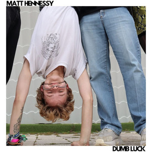 Dumb Luck by Matt Hennessy