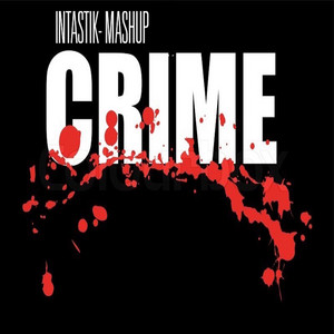 Crime - Intastik Mashup by Intastik, Daphne, George Wonder