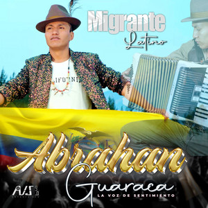 Abrahan Guaraca - Migrante Latino