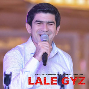 Hajy Yazmammedow & Sohbet Jumayew - Lale Gyz