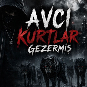 Avcı Kurtlar Gezermiş by MARCO LERAX