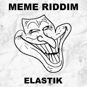 ELASTIKdubs - Meme Riddim