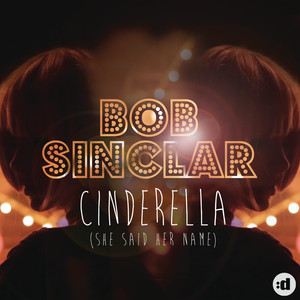 Cinderella (She Said Her Name) - Radio Edit by Bob Sinclar