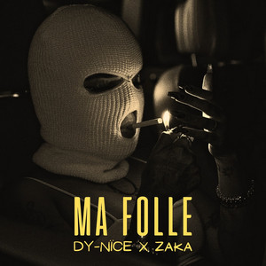 Ma Folle by Dy-Nïce, ZAKA