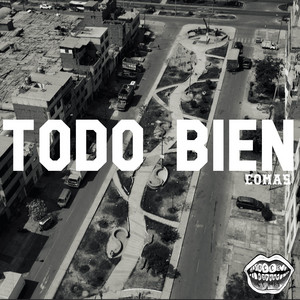 Todo Bien by Voces Hiphop, Shao007, Will Rip, Urbe, Mercurio, Grodo, Booyd