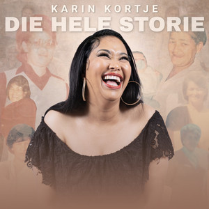 Karin Kortje - Die Hele Storie