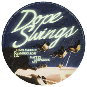 Dope Swings - Matt FX Deep Swing Mix by LOVE LANGUAGE, America Rose, Matt FX