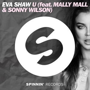 U (feat. Mally Mall & Sonny Wilson) - Club Mix by Eva Shaw, Mally Mall, Sonny Wilson