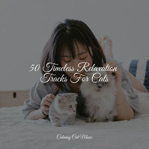 50 Timeless Relaxation Tracks For Cats album
