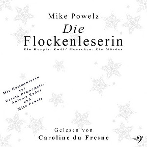 Die Flockenleserin (Ein Hospiz. Zwölf Menschen. Ein Mörder.)