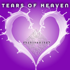 Tears of Heaven by Pearl Project