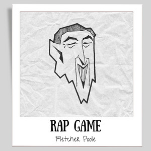 Rap Game by Fletcher Poole