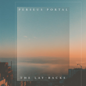 Perseus Portal by The Lay-Backs