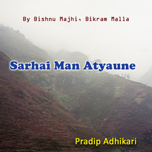 Bishnu Majhi & Bikram Malla - Sarhai Man Atyaune
