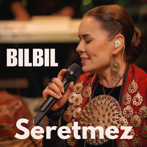 Bilbil - Seretmez