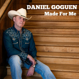 Made For Me by Daniel Goguen
