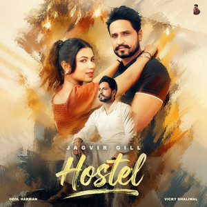 Hostel by Jagvir Gill, Deol Harman, Vicky Dhaliwal