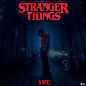Narci - Stranger Things