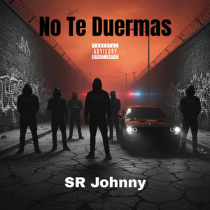 No Te Duermas by SR Johnny