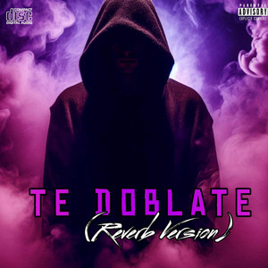 Te Doblate (Reverb Version) by ErreLtD