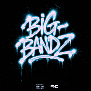 BIG BANDZ by NCP Rakim, HADIII_420, MurdaMelly, MBOXO EMMX